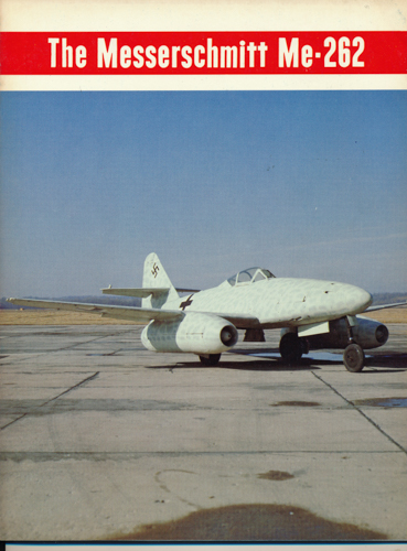 MALONEY, Edward T.  Messerschmidt Me-262. 