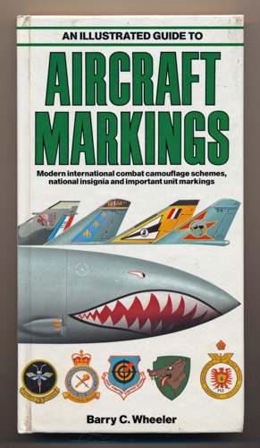 WHEELER, Barry C.  An Illustrated Guide to Aircraft Markings. 