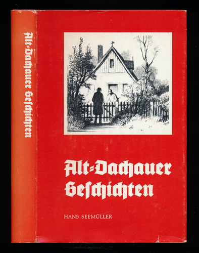 SEEMÜLLER, Hans  Alt-Dachauer Geschichten. 