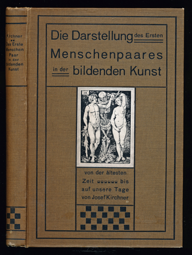 KIRCHER, Josef  Die Darstellung des ersten Menschenpaares in der bildenden Kunst von der ältesten Zeit bis auf unsere Tage. 