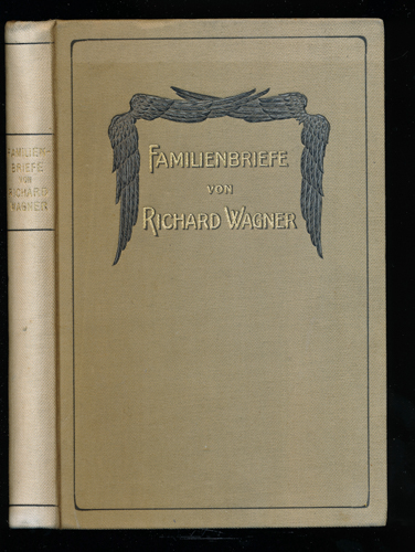 WAGNER, Richard  Familienbriefe 1832 - 1874. 