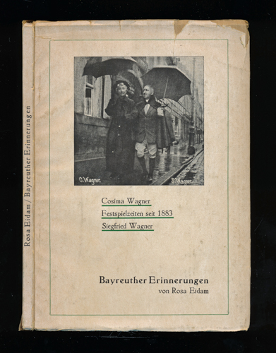 EIDAM, Rosa  Bayreuther Erinnerungen. Cosima Wagner. Festspielzeiten seit 1883. Siegfried Wagner. 