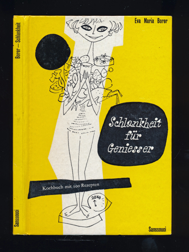 Borer, Eva Maria  Schlankheit für Genießer. Kochbuch mit 100 Rezepten. 