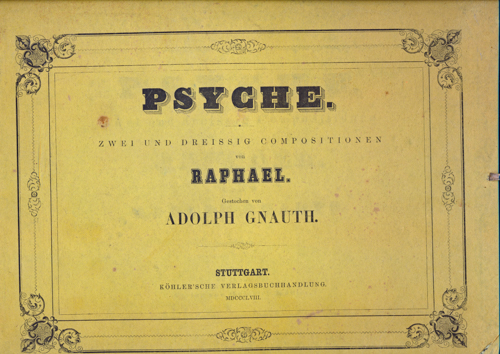 RAPHAEL  Psyche. Zwei und dreißig Compositionen nach dem Mährchen des Apulejus, gestochen von Adolph Gnauth. 