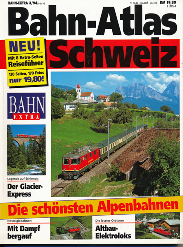   Bahn-Extra Heft 3/1994: Bahn-Atlas Schweiz. 