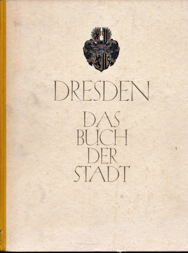   Das Buch der Stadt Dresden / The book of the City of Dresden 1924, hrggb. vom Rat der Stadt Dresden. 