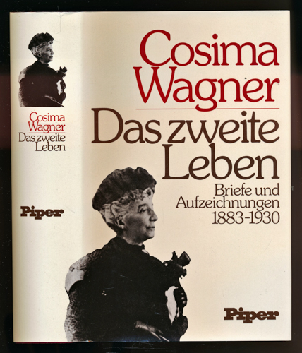 WAGNER, Cosima  Das zweite Leben. Briefe und Aufzeichnungen 1883 - 1930, hrggb. von Dietrich Mack. 