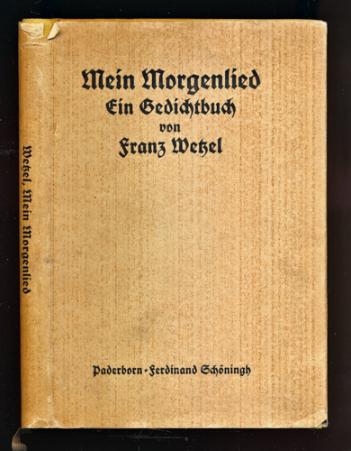 WETZEL, Franz  Mein Morgenlied. Ein Gedichtbuch. 