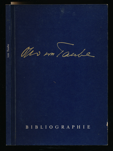 TAUBE, Otto v.  Sein Werk. Eine Bibliographie, zusammengestellt von Maria von Taube und Richard Lemp. 