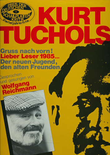 TUCHOLSKY, Kurt  Gruß nach vorn! / Lieber Leser 1985...../ Der neuen Jugend, den alten Freunden, gelesen von Wolfgang Reichmann [vinyl-LP LLP 18601]. 
