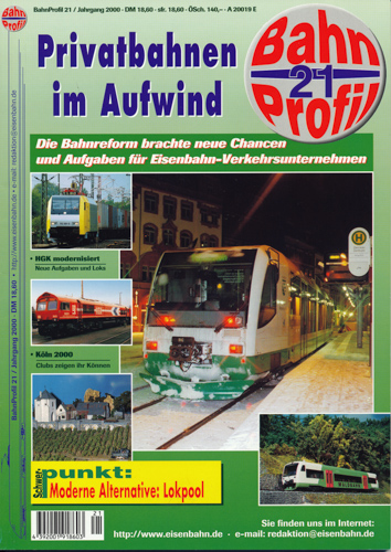   BahnProfil Heft 21 / 2000: Privatbahnen im Aufwind. Die Bahnreform brachte neue Chancen und Aufgaben für Eisenbahn-Verkehrsunternehmen. 