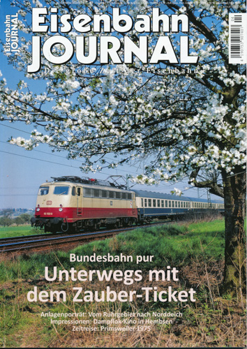   Eisenbahn-Journal Heft April 2017: Unterwegs mit dem Zauber-Ticket. Bundesbahn pur. 