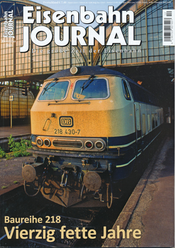   Eisenbahn-Journal Heft Dezember 2016: Vierzig fette Jahre. Baureihe 218. 