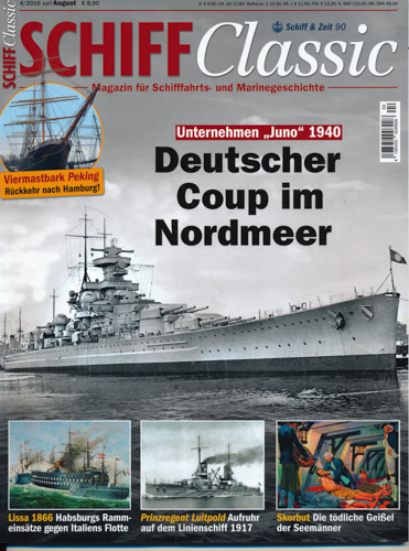   Schiff Classic Heft 4/2016 (Juli/August 2016): Deutscher Coup im Nordmeer. Unternehmen 'Juno' 1940. 