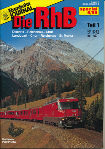 Moser, Beat / Pfeiffer, Peter  Eisenbahn Journal special Heft 6/95: Die RhB Rhätische Bahn: Disentis - Reichenau - Chur - Landquart - Chur - Reichenau - St. Moritz. 