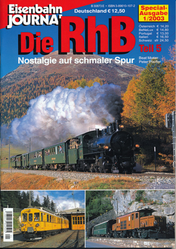 Moser, Beat  Eisenbahn Journal special Heft 1/2003: Die RhB Rhätische Bahn. Nostalgie auf schmaler Spur. Teil 5. 