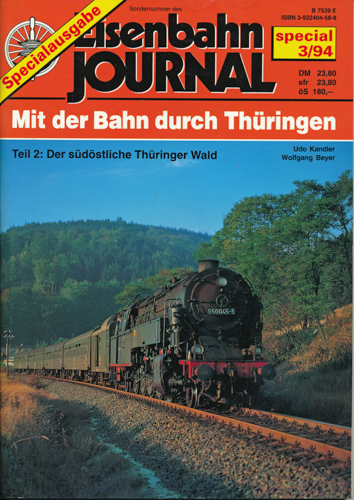 Kandler, Udo / Beyer, Wolfgang  Eisenbahn Journal special Heft 3/94: Mit der Bahn durch Thüringen. Teil 2: Der südöstliche Thüringer Wald. 