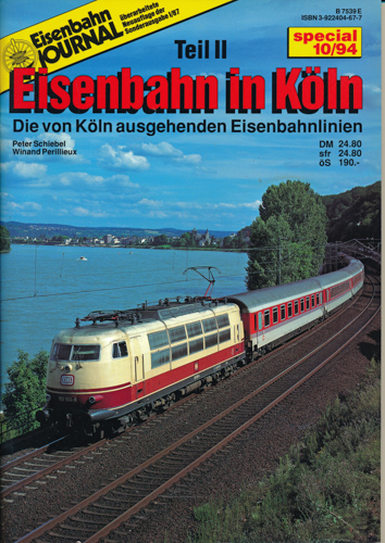 Schiebel, Peter / Perillieaux, Winand  Eisenbahn Journal Special 10/94: Eisenbahn in Köln. Teil II: Die von Köln ausgehenden Eisenbahnlinien. 