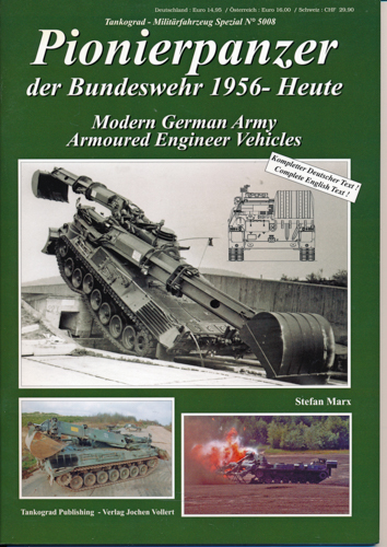 Marx, Stefan  Tankograd Militärfahrzeug Spezial 5008: Pionierpanzer der Bundeswehr 1956 - Heute. Modern German Army Armoured Engineer Vehicles. 