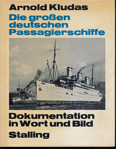 KLUDAS, Arnold  Die großen deutschen Passagierschiffe. Dokumentation in Wort und Bild. 