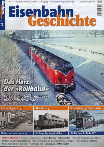   Eisenbahn Geschichte Heft Nr. 67 (Dezember 2014/Januar 2015): Das Herz der 'Rollbahn'. Wie der Knoten Osnabrück modernisiert wurde. 