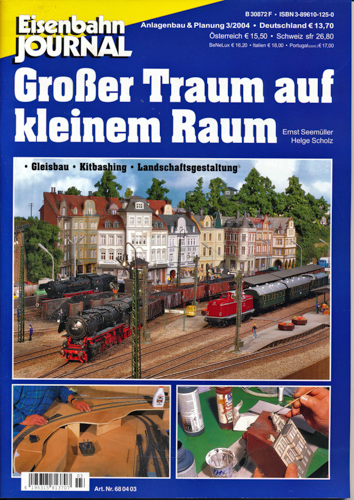 Seemüller, Ernst / Scholz, Helge  Eisenbahn Journal Anlagenbau & Planung Heft 3/2004: Grosser Traum auf kleinem Raum. Gleisbau, Kitbashing, Landschaftsgestaltung. 