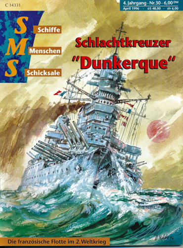   Schiffe, Menschen, Schicksale Heft 30/4. Jahrgang: Schlachtkreuzer DUNKERQUE. Die französische Flotte im 2. Weltkrieg. 