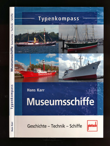 KARR, Hans  Museumsschiffe. Geschichte - Technik - Schiffe. 