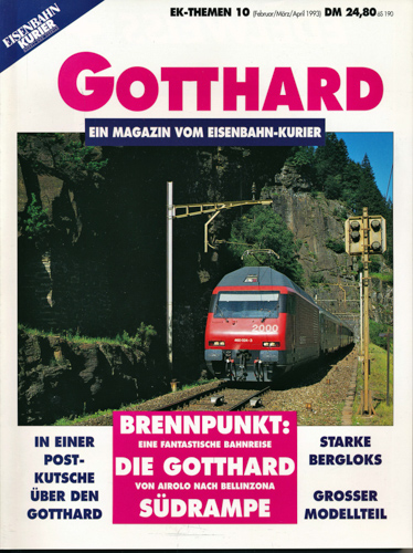   Eisenbahn-Kurier Themen Heft 10: Gotthard. Brennpunkt: Die Gotthard Südrampe. Eine fantastische Bahnreise von Airolo nach Bellinzona. 