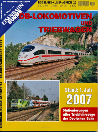   Eisenbahn-Kurier Aspekte Heft 26: DB-Lokomotiven und Triebwagen. Stand: 1. Juli 2007. Stationierung aller Triebfahrzeuge der Deutschen Bahn. 