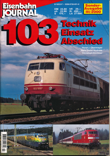 Obermayer, Horst J. / Andreas, Hans Dieter / Kirchner, Christoph  Eisenbahn Journal Sonderausgabe III/2000: 103. Technik, Einsatz, Abschied. 