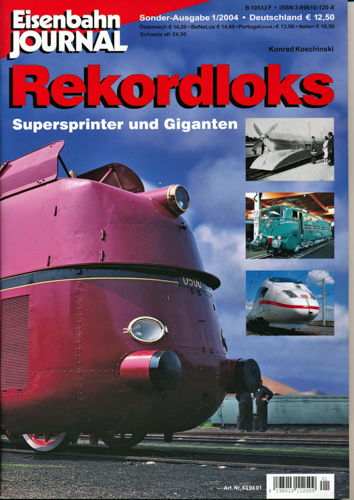 Koschinski, Konrad  Eisenbahn Journal Sonderausgabe 1/2004: Rekordloks. Supersprinter und Giganten. 