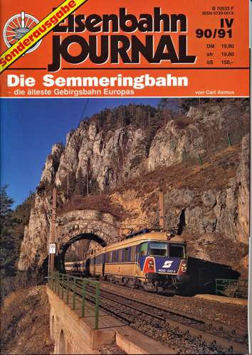 Asmus, Carl  Eisenbahn Journal Sonderausgabe IV/90/91: Die Semmeringbahn, die älteste Gebirgsbahn Europas. 