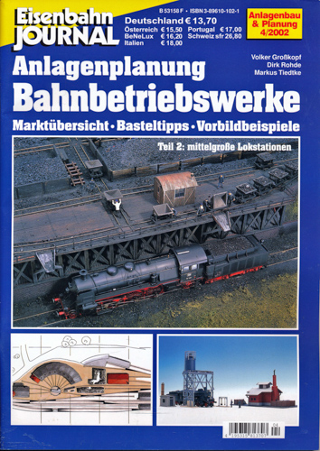 Großkopf, Volker / Rohde, Dirk / Tiedtke, Markus  Eisenbahn Journal Anlagenbau & Planung Heft 4/2002: Anlagenplanung. Bahnbetriebswerke - Teil 2: Mittelgroße Lokstationen - Marktübersicht, Basteltipps, Vorbildbeispiele. 