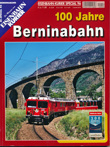   Eisenbahn Kurier Special Heft 96: 100 Jahre Berninabahn. 