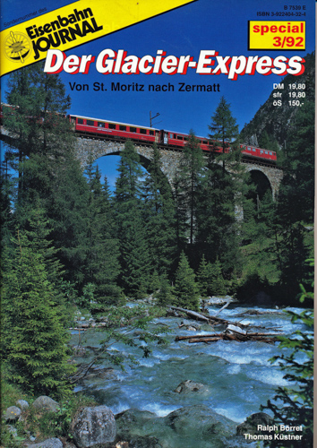 Börret, Ralph / Küstner, Thomas  Eisenbahn Journal Special Heft 3/92: Der Glacier-Express.  Von St. Moritz nach Zermatt. 