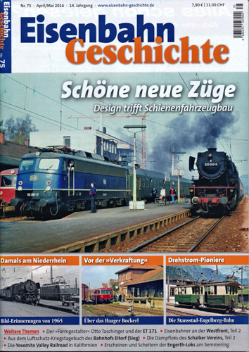    Eisenbahn Geschichte Heft 75: (April/Mai 2016): Schöne neue Züge. Design trifft Schienenfahrzeugbau. 