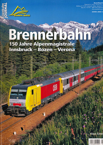   Eisenbahn Journal Bahnen + Berge Heft 1/2017: Brennerbahn. 150 Jahre Alpenmagistrale Innsbruck-Bozen-Verona. 