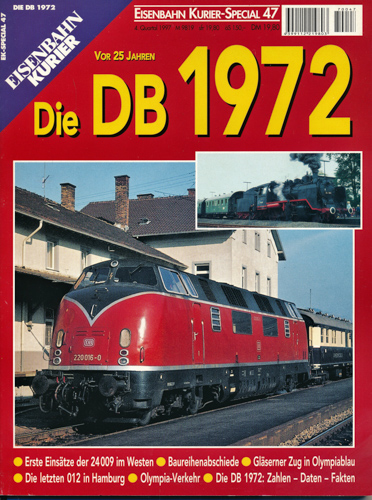   Eisenbahn Kurier Special Heft 47: Vor 25 Jahren. Die DB 1972. 