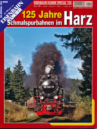   Eisenbahn Kurier Special Heft 105: 125 Jahre Schmalspurbahnen im Harz. 