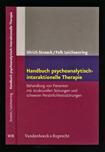 STREECK, Ulrich / LEICHSENRING, Falk  Handbuch psychoanalytisch-interaktionelle Therapie.  Behandlung von Patienten mit strukturellen Störungen und schweren Persönlichkeitsstörungen. 