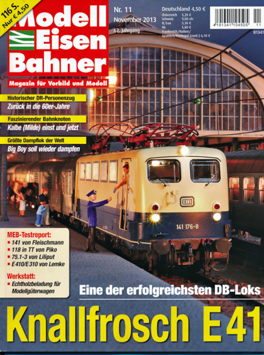   Modelleisenbahner. Magazin für Vorbild und Modell. Heft 11/2013: Knallfrosch E41. Eine der erfolgreichsten DB-Loks. 