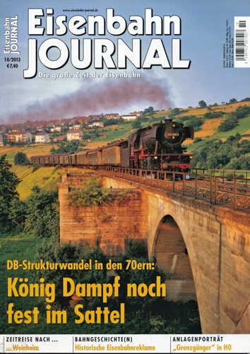   Eisenbahn Journal Heft 10/2013: König Dampf noch fest im Sattel. DB-Strukturwandel in den 70ern. 