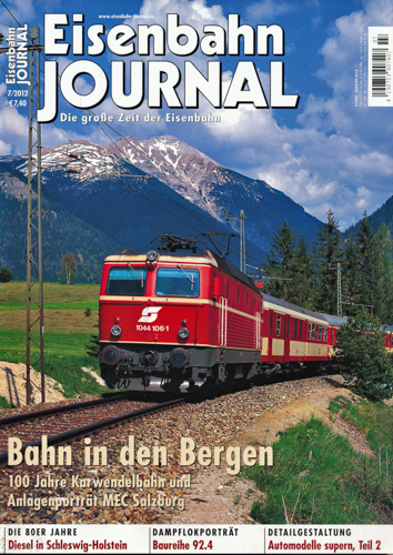   Eisenbahn Journal Heft 7/2012: Bahn in den Bergen. 100 Jahre Karwendelbahn und Anlagenporträt MEC Salzburg. 