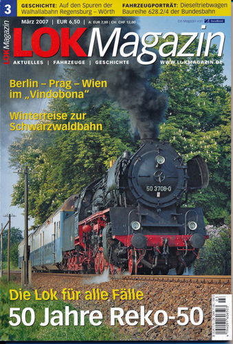   Lok Magazin Heft 3/2007 (März 2007): 50 Jahre Reko-50. Die Lok für alle Fälle. 