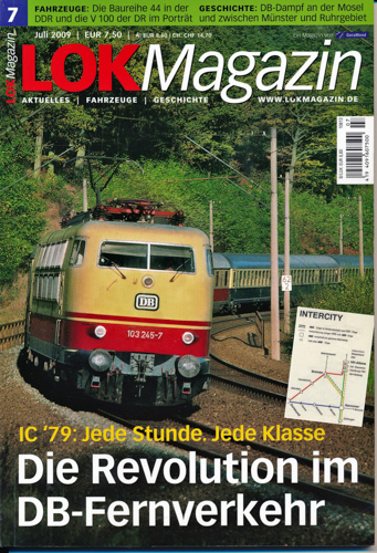   Lok Magazin Heft 7/2009 (Juli 2009): Die Revolution im DB-Fernverkehr. IC '79. Jede Stunde. Jede Klasse. 