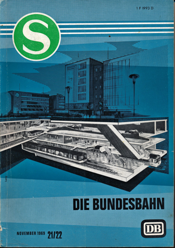 Deutsche Bundesbahn (Hrg.)  Die Bundesbahn. Zeitschrift. Heft 21/22 1969 / 43. Jahrgang. 
