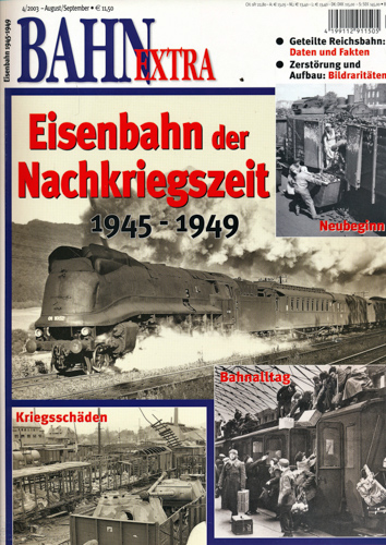   Bahn-Extra Heft 4/2003: Eisenbahn der Nachkriegszeit 1945-1949. 