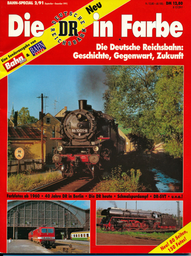   Bahn-Special Heft 2/91: Die DR in Farbe. Die Deutsche Reichsbahn: Geschichte, Gegenwart, Zukunft. 