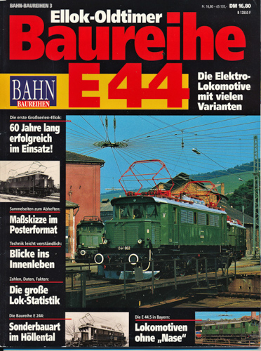   Bahn-Baureihen Heft 3: Baureihe E 44. Ellok-Oldtimer. 